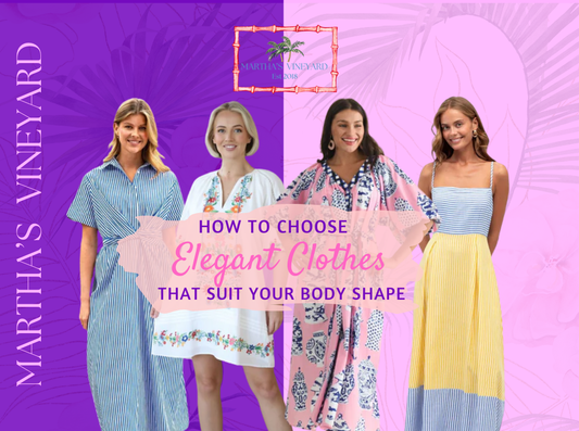 How to Choose Elegant Clothes That Suit Your Body Shape