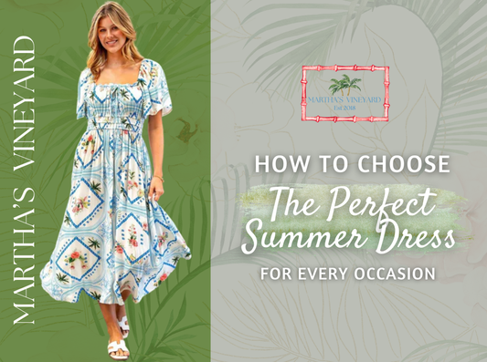 How to Choose the Perfect Summer Dress for Every Occasion